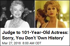 Judge to 101-Year-Old Actress: Sorry, You Don&#39;t &#39;Own History&#39;
