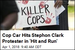 Cop Car Hits Stephon Clark Protester and Drives Away