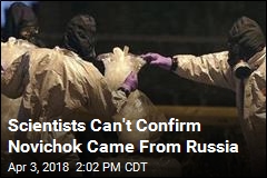 Scientists Can&#39;t Confirm Novichok Came From Russia