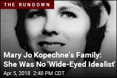 Mary Jo Kopechne&#39;s Family: She Was No &#39;Wide-Eyed Idealist&#39;