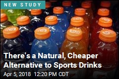 There&#39;s a Natural, Cheaper Alternative to Sports Drinks