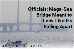 Officials: Mega-Sea Bridge Meant to Look Like It&#39;s Falling Apart