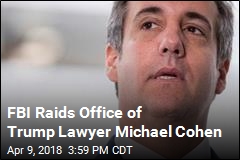 FBI Raids Office of Trump&#39;s Personal Lawyer