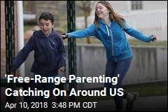 &#39;Free-Range Parenting&#39; Catching On Around US