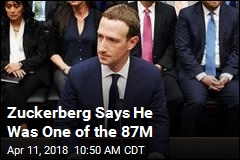 Zuckerberg Says He Was One of the 87M