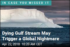 The Gulf Stream Is Dying, and That&#39;s Bad