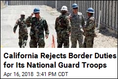 California Rejects Border Duties for Its National Guard Troops