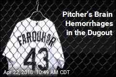 Pitcher&#39;s Brain Hemorrhages in the Dugout