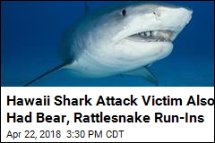 Hawaii Shark Attack Victim Also Had Bear, Rattlesnake Run-Ins