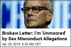 Brokaw Letter: I&#39;m &#39;Unmoored&#39; by Sex Misconduct Allegations