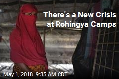 There&#39;s a New Crisis at Rohingya Camps