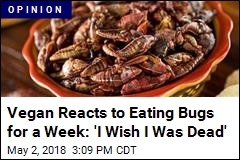 &#39;Deathly Afraid&#39; of Bugs, She Ate Them for a Week
