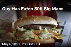 Guy Has Eaten 30K Big Macs