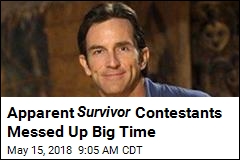 Apparent Survivor Contestants Messed Up Big Time