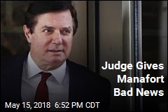 Judge Gives Manafort Bad News