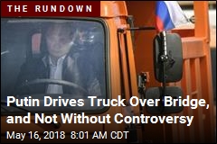 Why Putin Got Behind the Wheel of a Big Orange Truck