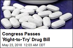 &#39;Right-to-Try&#39; Drug Bill Headed for Trump&#39;s Desk