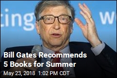 Bill Gates Has Your Summer Reading List