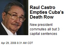 Raul Castro Empties Cuba's Death Row