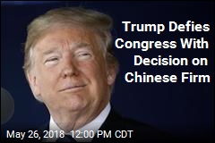 Trump Defies Congress With Decision on Chinese Firm