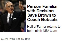Person Familiar with Decision Says Brown to Coach Bobcats