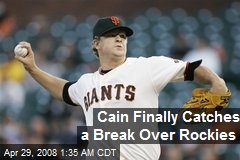 Cain Finally Catches a Break Over Rockies
