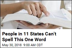 People in 11 States Can&#39;t Spell This One Word