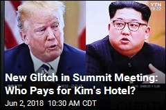 New Glitch in Summit Meeting: Who Pays for Kim&#39;s Hotel?