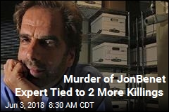 Murder of JonBenet Expert Tied to 2 More Killings