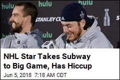 NHL Star Takes Subway to Big Game, Has Hiccup