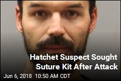 Hatchet Suspect Sought Suture Kit After Attack