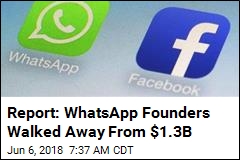 Report: WhatsApp Founders Walked Away From $1.3B