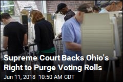Supreme Court Backs Ohio&#39;s Right to Purge Voting Rolls