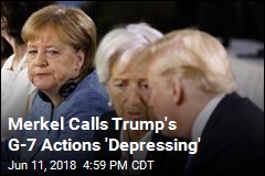 Merkel Calls Trump&#39;s G7 Pullout &#39;Depressing&#39;