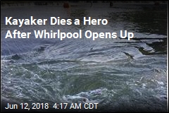 Kayaker Dies Saving Others From Whirlpool