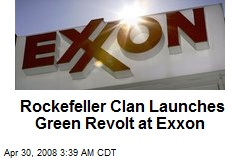 Rockefeller Clan Launches Green Revolt at Exxon