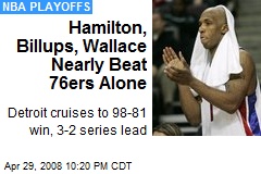 Hamilton, Billups, Wallace Nearly Beat 76ers Alone