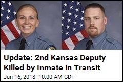 Kansas: 2nd Deputy Dies After Shooting by Inmate