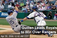 Guillen Leads Royals to Win Over Rangers
