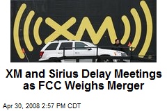 XM and Sirius Delay Meetings as FCC Weighs Merger