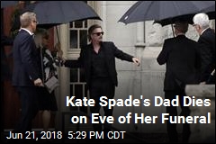 Kate Spade&#39;s Dad Dies on Eve of Her Funeral