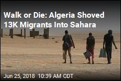 Walk or Die: Algeria Shoved 13K Migrants Into Sahara