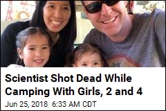 He Took His Girls Camping, Was Shot Dead in Their Tent
