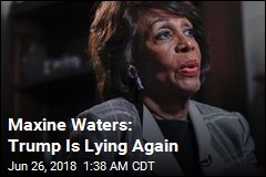 Waters: &#39;I Have Not Called for the Harm of Anybody&#39;