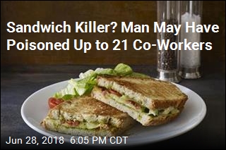 Sandwich Killer? Man May Have Poisoned Up to 21 Co-Workers