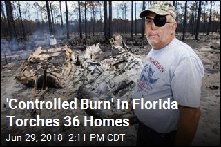 &#39;Controlled Burn&#39; in Florida Torches 36 Homes