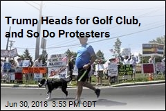 Trump Heads for Golf Club, and So Do Protesters