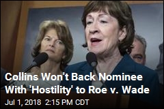 Susan Collins Won&#39;t Support Anti-Roe v. Wade Nominee