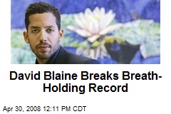 David Blaine Breaks Breath-Holding Record