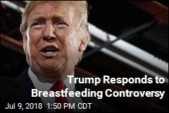 Trump Responds to Breastfeeding Controversy